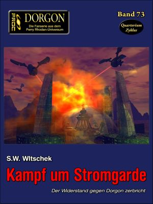 [Perry Rhodan - Dorgon NEU 073] • [Quarterium-Zyklus 08] • Kampf um Stromgarde